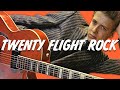 Rockabilly Classic Twenty Flight Rock In Depth Guitar Lesson