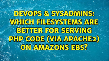 DevOps & SysAdmins: Which filesystems are better for serving php code (via apache2) on amazons EBS?