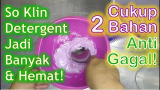 Ide Menghemat Deterjen So Klin Cair. Campur Cream Ekonomi, Busa Melimpah, Cucian Bersih Dan Wangi!