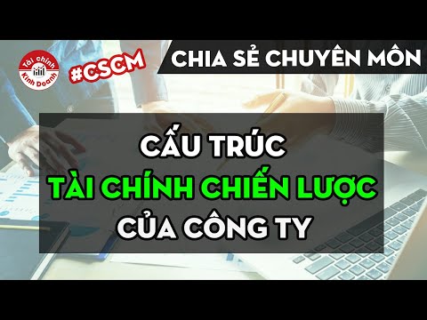 Video: Ý bạn là gì về cấu trúc tài chính?