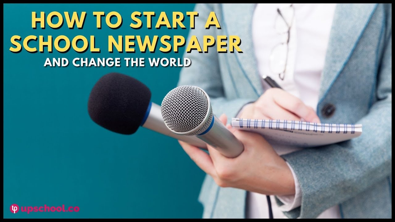 How to Start a School Newspaper – A Simple Guide to Giving Students a Voice | @upschoolofficial