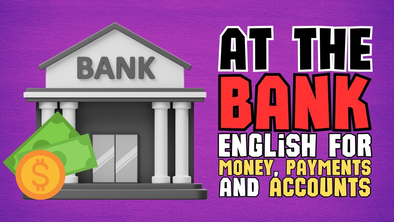How to Talk at the Bank in English 🏦 Beginner Money & Payments ...