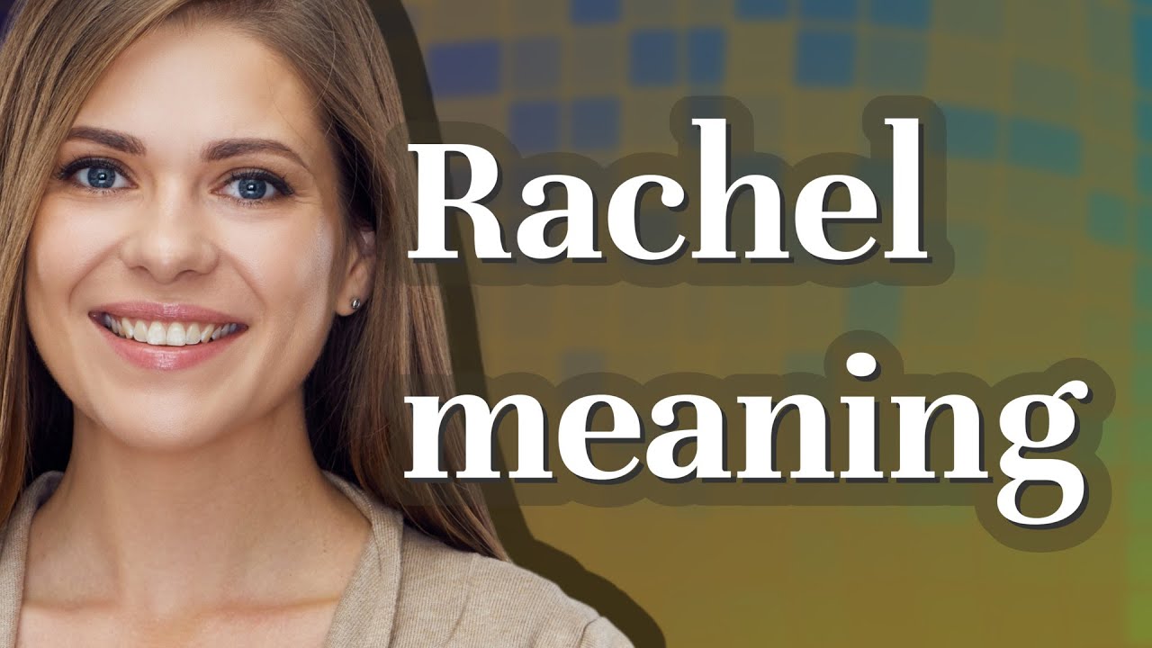 Rachel | meaning of Rachel
