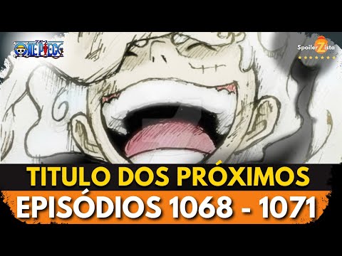 TITULOS DOS PROXIMOS EPISODIOS DE ONE PIECE - 1068 ATÉ O 1071 