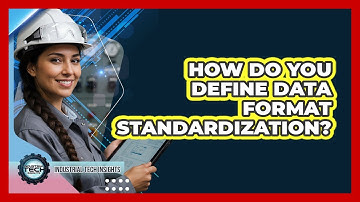 How Do You Define Data Format Standardization?