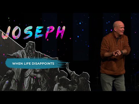Joseph: To Rise and Fall and Rise Again | When Life Disappoints