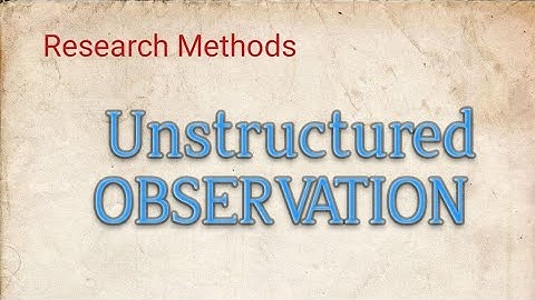 UNSTRUCTURED Observation - Meaning, Advantages and Disadvantages. Techniques of DATA Collection.