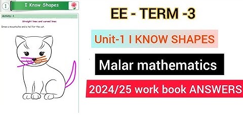 EE - MALAR TERM - 3 2024/25  MATHEMATICS UNIT-1 I KNOW SHAPES WORK BOOK ANSWERS  ENGLISH MEDIUM