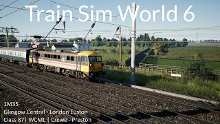 Train Sim World 6 | WCML Crewe - Preston | 1986 | Class 87