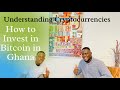 How to invest in Bitcoin in Ghana |Understanding Cryptocurrencies