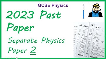 GCSE Physics (Separate) - 2023 Paper 2 walkthrough
