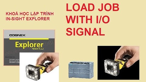 Cognex Vision:7.Load chương trình bằng tín hiệu I/O trong IS2000 ( Load job with I/O Signal)