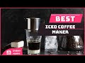 Top 5 Best Iced Coffee Maker