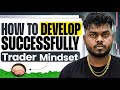 How to Develop a Successful Trader Mindset | Trading Psychology for Consistent Profits