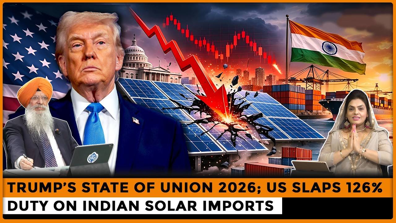 Trump’s State of Union 2026; US Slaps 126% Duty on Indian Solar Imports