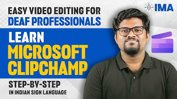Video Editing for the Deaf 👉 Learn MS Clipchamp in Indian Sign Language | Easy Video Editing | IMA