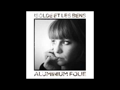 Isolde et Les Bens - Aluminium Folie