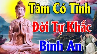 TÂM có TĨNH thì tự khắc lòng sẽ AN YÊN, đời sẽ VUI VẺ - Thiện Duyên Phật Pháp