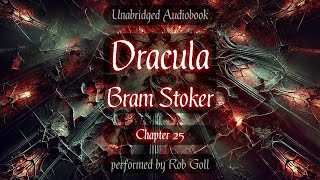 Bram Stoker's Dracula - Chapter 25 - Audiobook - read by Rob Goll
