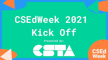 CSEdWeek 2021 Kick Off