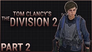 [Archive] The Division 2 - Part 02 - Im From The Government And Im Here To Help