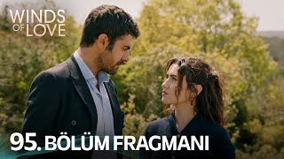 Rüzgarlı Tepe 95. Bölüm Fragmanı | Winds Of Love Episode 95 Promo