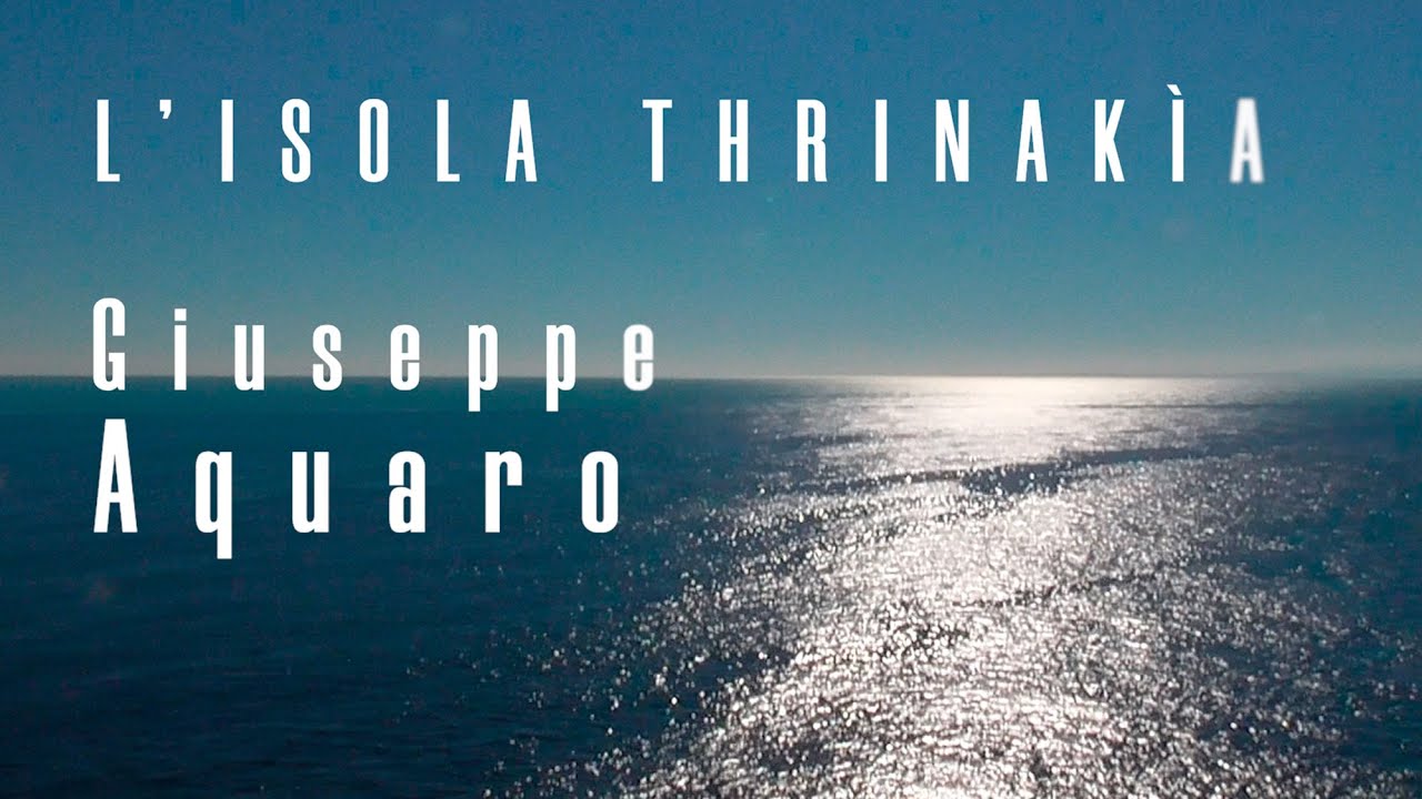 L'isola Thrinakìa di Giuseppe Aquaro - YouTube