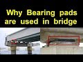 What are bearing pads || Function of bearing pads in bridge construction