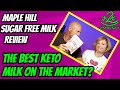 Maple Hill Organic Sugar Free Milk review | What is the best milk for keto?