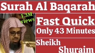 Surah Al-Baqarah Full | Fast Quick recitation only 43 minutes by Sheikh Shuraim | سورۃ البقرہ daily🔊