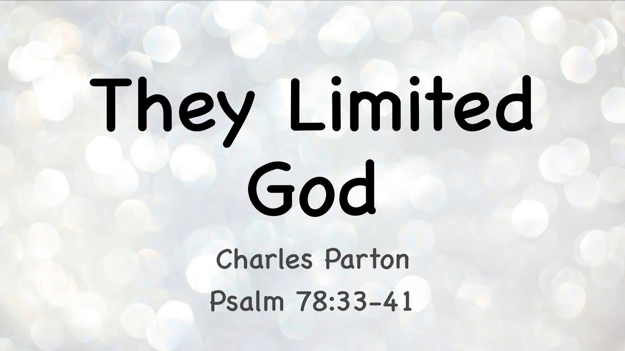 They Limited God | Brother Charles Parton - YouTube