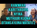FINALLY KAHII KAREETHAGIRA NYINA MUTHURI KUONA GITANG A 