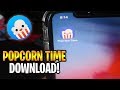 How to Get Popcorn Time ✅ How to Download Popcorn Time iOS/Android 2019