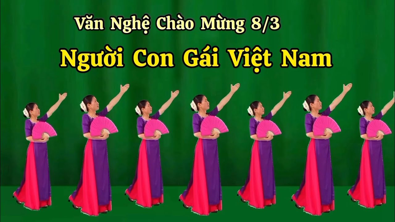 Chào Mừng 8/3. Người Con Gái Việt Nam (bản quạt). Thanh Hằng. Hướng dẫn nhấp 👇