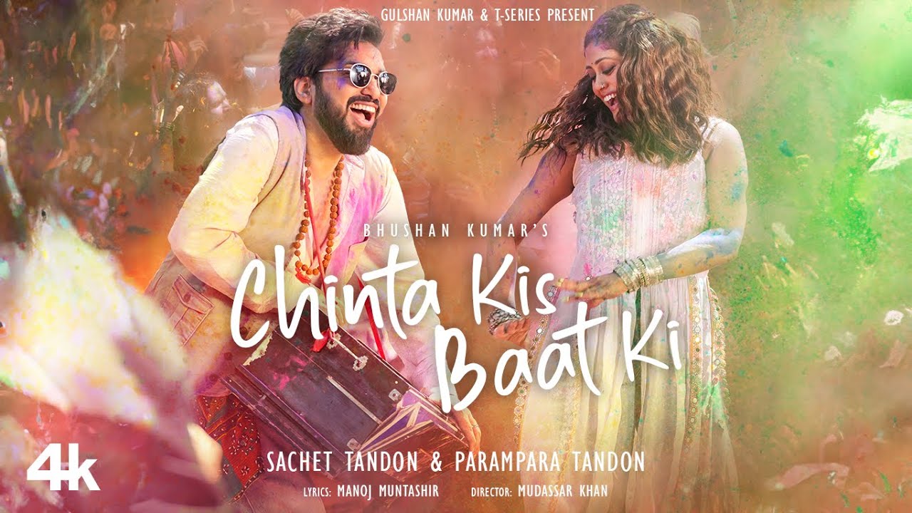 Chinta Kis Baat Ki Song Sachet Tandon  Parampara Tandon  Manoj Muntashir  Bhushan Kumar