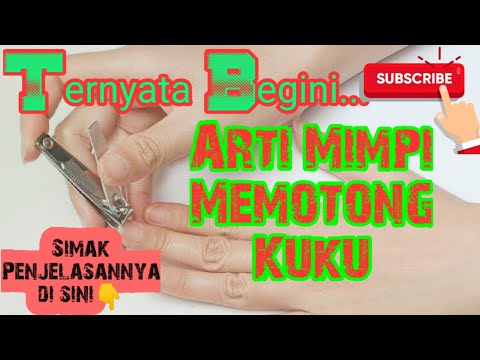 Video: Mengapa bermimpi kuku tangan dan kuku kaki dalam mimpi