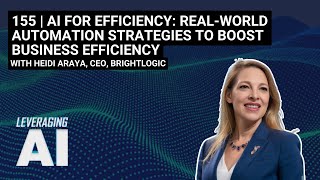 155 | Real-World Automation Strategies to Boost Business Efficiency with Heidi Araya