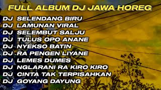 DJ SELENDANG BIRU X LAMUNAN DIVA HANI VIRAL FULL ALBUM DJ JAWA HOREG JARANAN DOR‼️