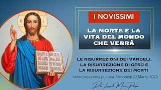 Le risurrezioni dei Vangeli, la risurrezione di Gesù e la risurrezione dei morti