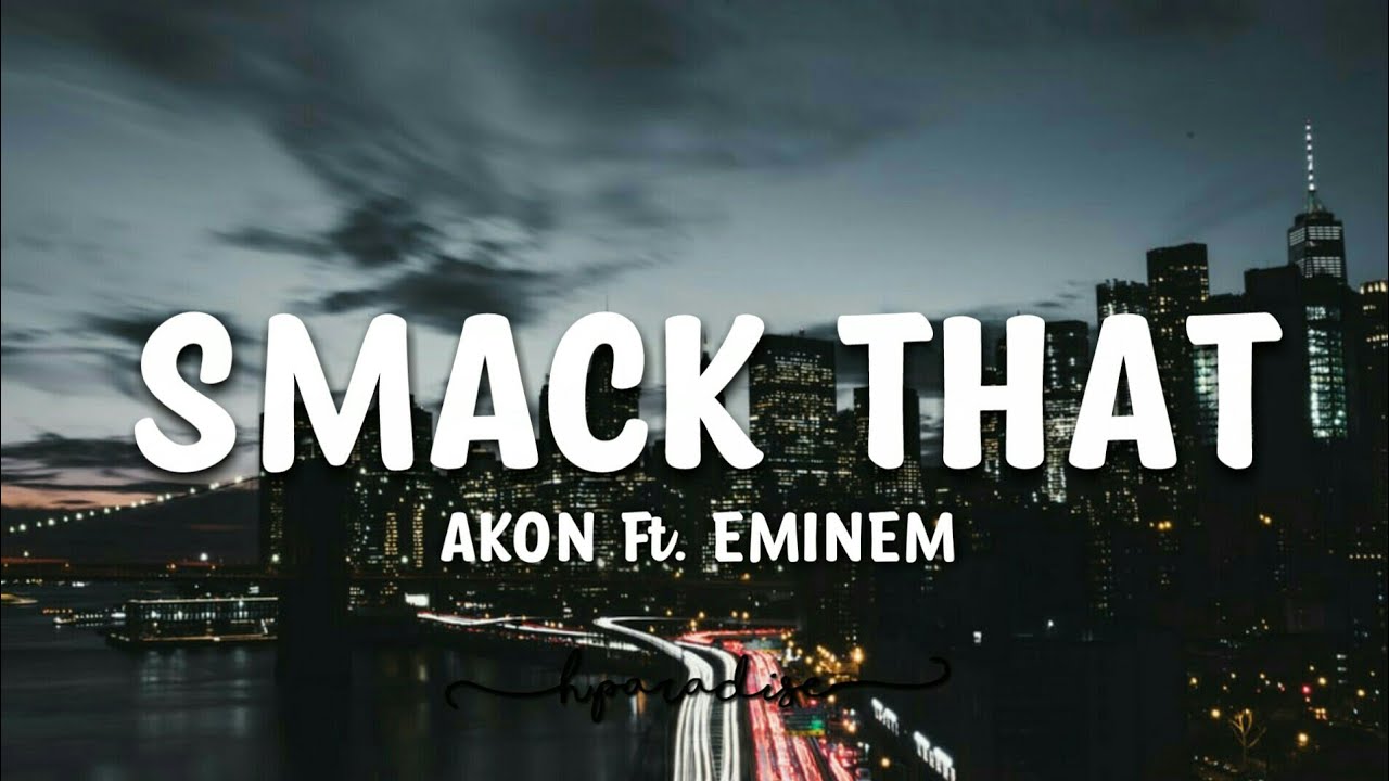 Smack that Эминем. Akon Smack that текст. Akon Eminem. Smack that Akon feat. Eminem. Smak that