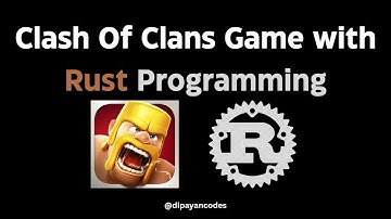 Clash of Clans meets Rust Programming: Unleashing Code Wars!