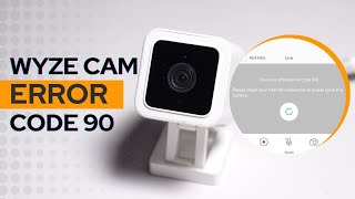 Wyze Error Code 90: How to Fix
