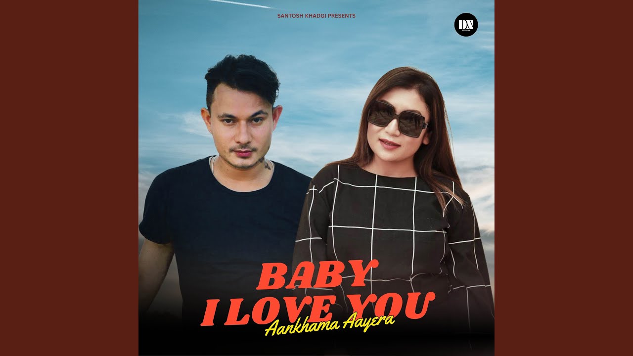 Baby I Love You (Aankhama Aayera)
