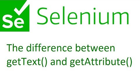 The difference between getText() and getAttribute() method
