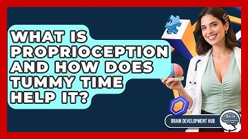 What Is Proprioception And How Does Tummy Time Help It? - Brain Development Hub