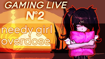 needy streamer overload // part 2  ⛵ gaming stream #2