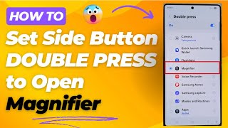 🔍 How to Set Side Button DOUBLE PRESS to Open Magnifier on Samsung Galaxy S25/S25+/Ultra 📱