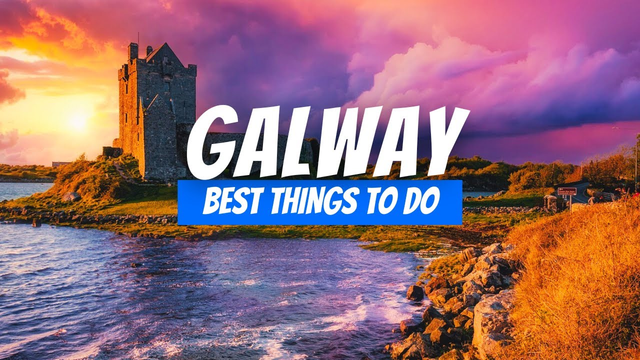 Best Things to Do in Galway Ireland | Galway Travel Guide - YouTube