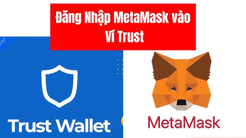 Hướng dẫn tích hợp ví Metamask vào Ví Trust - Tham gia airdrop các sự kiện của Binance