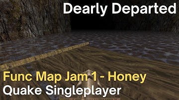 Quake Singleplayer - Func Map Jam 1: Honey Theme - Dearly Departed (jam1_otp)